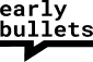 earlybullets.com